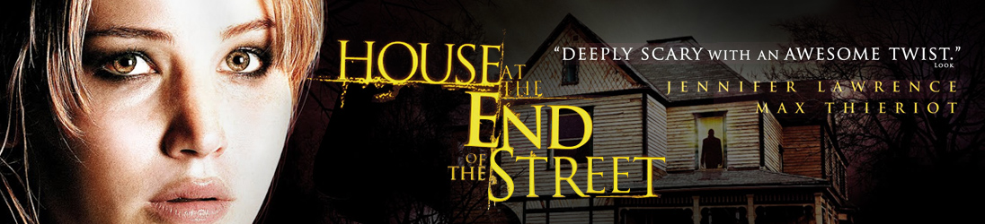 HOUSE AT THE END OT THE STREET (2012) « soigné mais irrémédiablement creux »