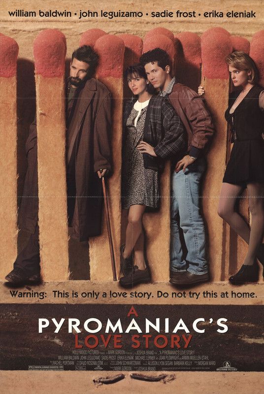 A PYROMANIAC'S LOVE STORY