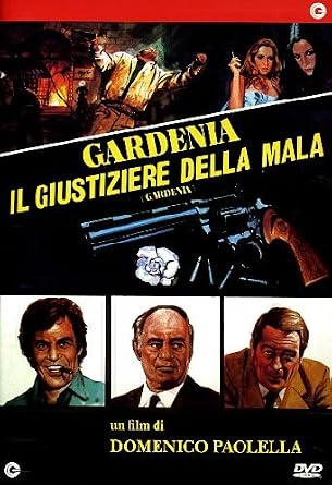 GARDENIA, IL GIUSTIZIERE DELLA MALA
