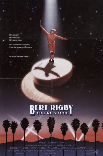 BERT RIGBY, YOU'RE A FOOL