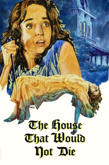 THE HOUSE THAT WOULD NOT DIE (TV)