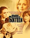 MOM AT SIXTEEN (TV)